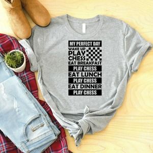 My Perfect Day Wake Up Play Chess Eat Breakfast Play Chess Eat Lunch Play Chess